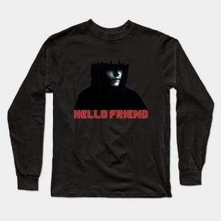 hello friend Long Sleeve T-Shirt